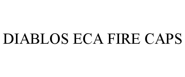  DIABLOS ECA FIRE CAPS