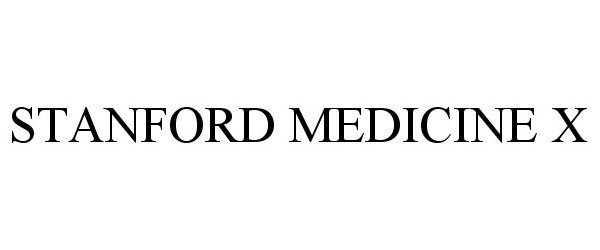 Trademark Logo STANFORD MEDICINE X