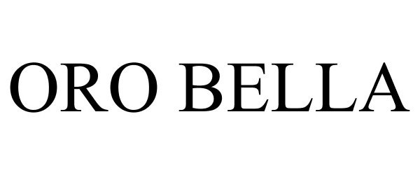 Trademark Logo ORO BELLA