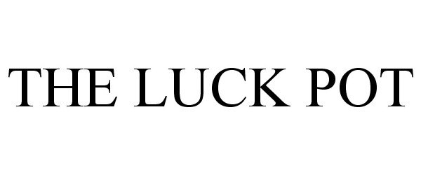 Trademark Logo THE LUCK POT