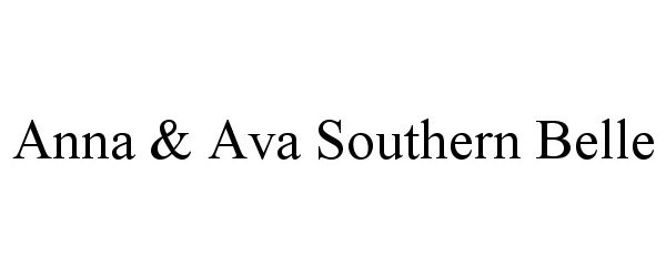 Trademark Logo ANNA & AVA SOUTHERN BELLE