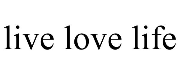  LIVE LOVE LIFE