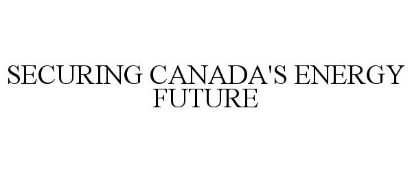 Trademark Logo SECURING CANADA'S ENERGY FUTURE