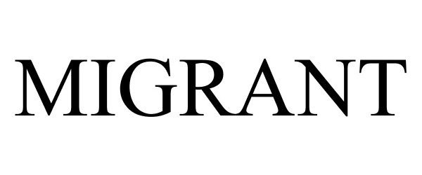 Trademark Logo MIGRANT