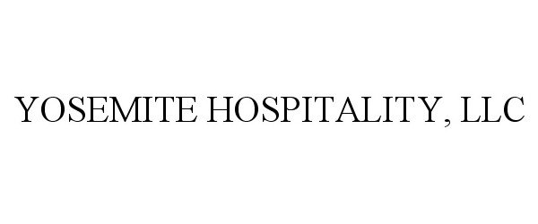 Trademark Logo YOSEMITE HOSPITALITY, LLC