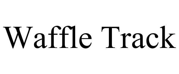 Trademark Logo WAFFLE TRACK