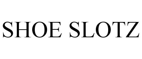 Trademark Logo SHOE SLOTZ