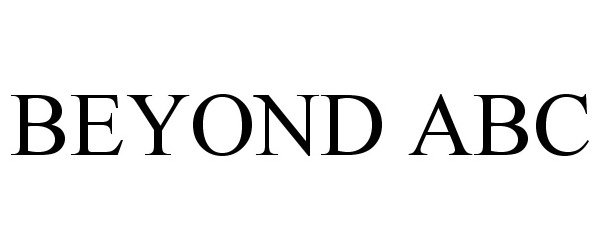 Trademark Logo BEYOND ABC