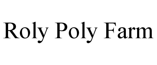  ROLY POLY FARM