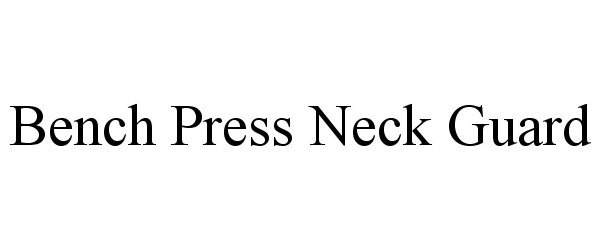  BENCH PRESS NECK GUARD