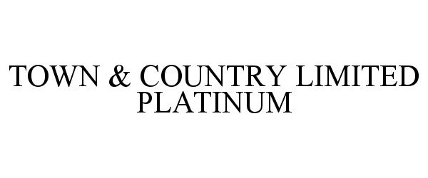  TOWN &amp; COUNTRY LIMITED PLATINUM