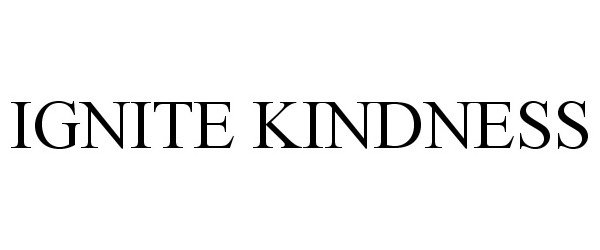  IGNITE KINDNESS