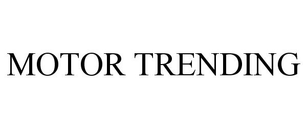 Trademark Logo MOTOR TRENDING