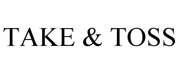 Trademark Logo TAKE &amp; TOSS