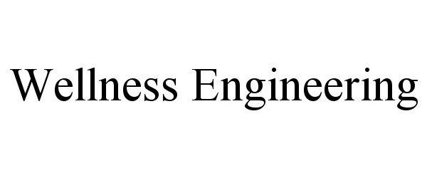 Trademark Logo WELLNESS ENGINEERING
