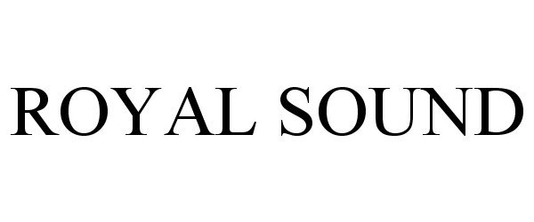 Trademark Logo ROYAL SOUND