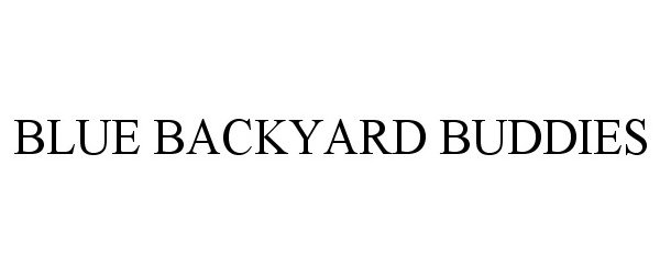 Trademark Logo BLUE BACKYARD BUDDIES