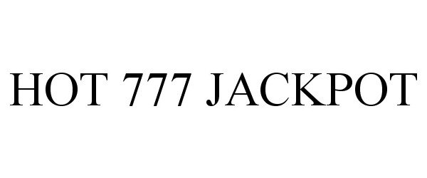 Trademark Logo HOT 777 JACKPOT