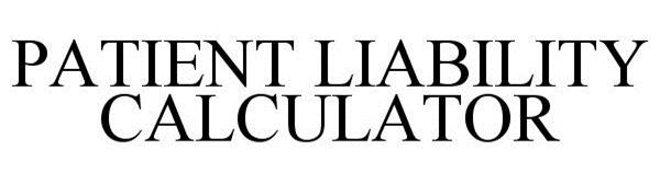 Trademark Logo PATIENT LIABILITY CALCULATOR