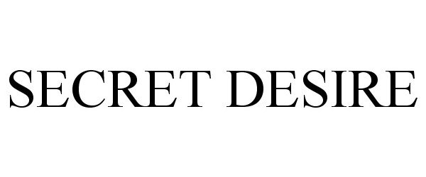 Trademark Logo SECRET DESIRE