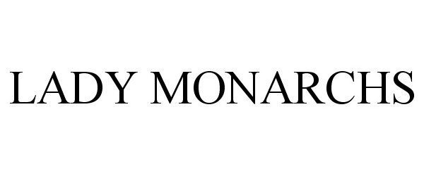 Trademark Logo LADY MONARCHS