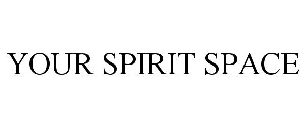 Trademark Logo YOUR SPIRIT SPACE