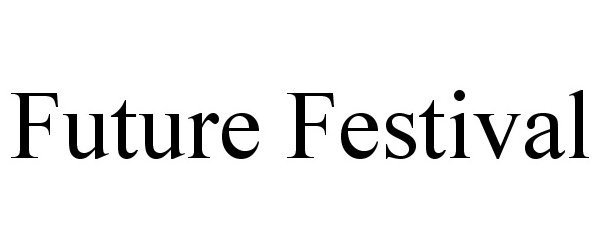  FUTURE FESTIVAL