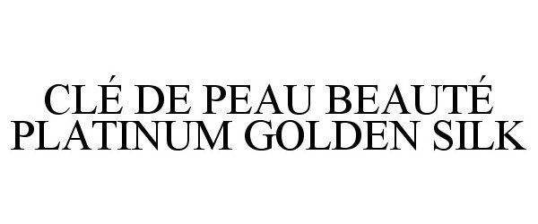 Trademark Logo CLÃ DE PEAU BEAUTÃ PLATINUM GOLDEN SILK