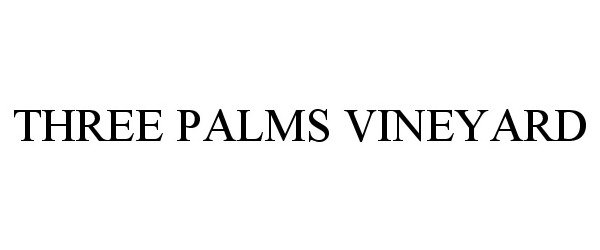  THREE PALMS VINEYARD