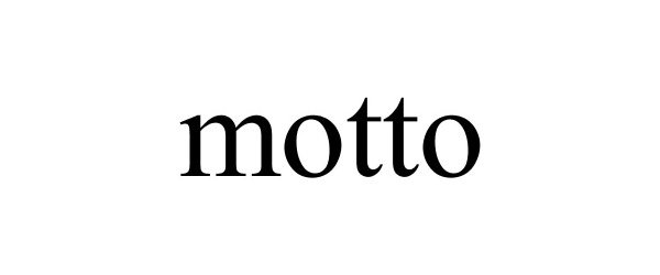 Trademark Logo MOTTO