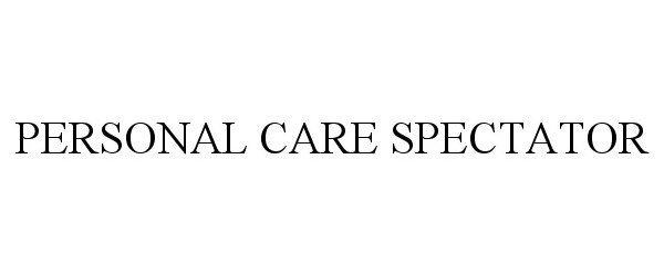 Trademark Logo PERSONAL CARE SPECTATOR