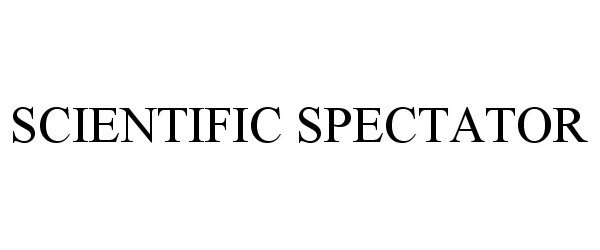 Trademark Logo SCIENTIFIC SPECTATOR