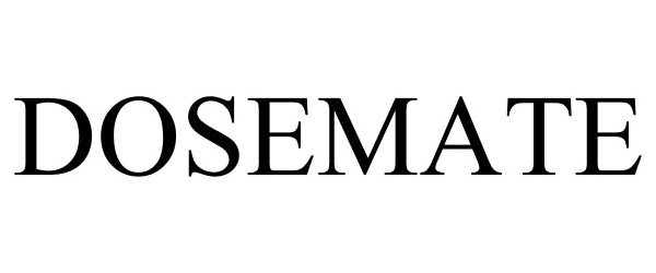 Trademark Logo DOSEMATE
