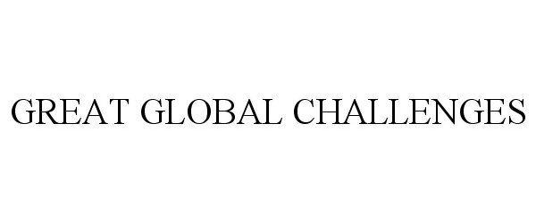  GREAT GLOBAL CHALLENGES