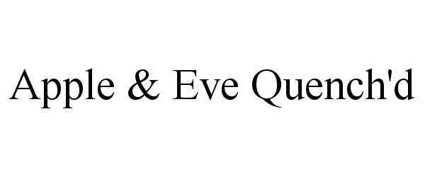 Trademark Logo APPLE &amp; EVE QUENCH'D