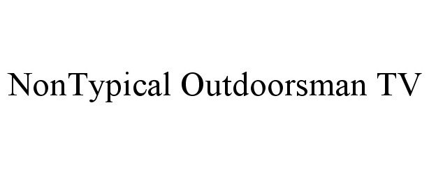  NONTYPICAL OUTDOORSMAN TV