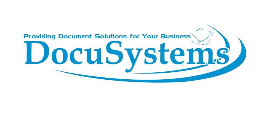 PROVIDING DOCUMENT SOLUTIONS FOR YOUR BUSINESS DOCUSYSTEMS