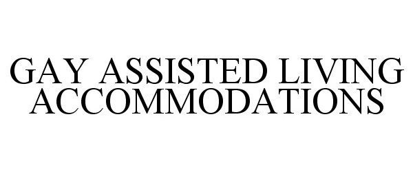  GAY ASSISTED LIVING ACCOMMODATIONS