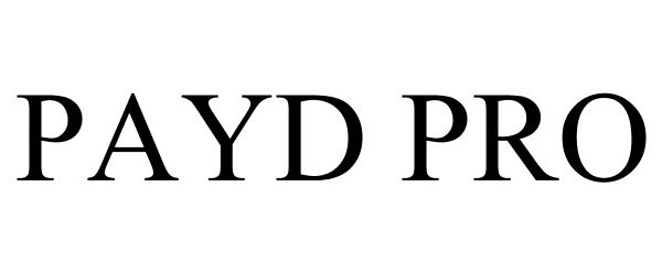 Trademark Logo PAYD PRO