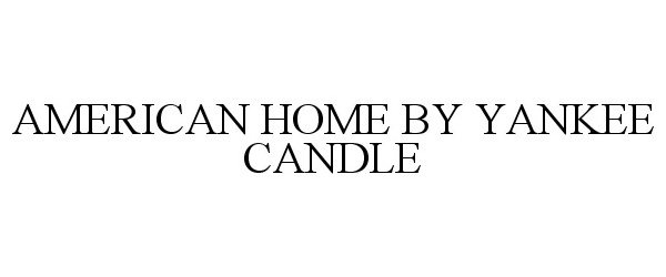  AMERICAN HOME BY YANKEE CANDLE