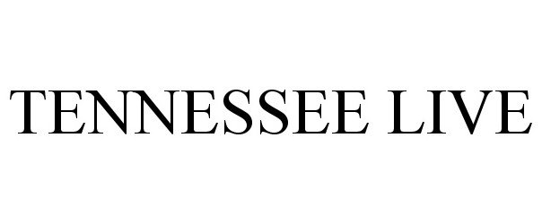 Trademark Logo TENNESSEE LIVE