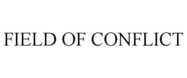 Trademark Logo FIELD OF CONFLICT