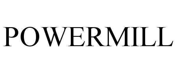 Trademark Logo POWERMILL