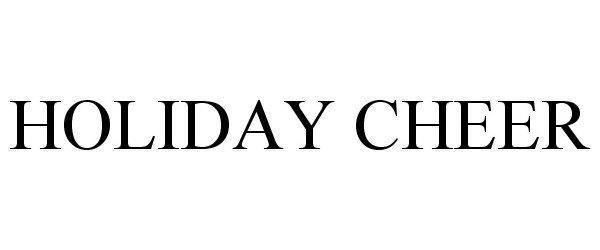 Trademark Logo HOLIDAY CHEER