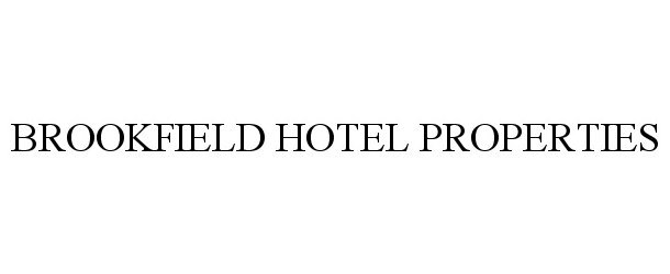  BROOKFIELD HOTEL PROPERTIES