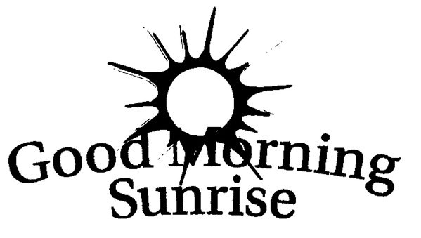 Trademark Logo GOOD MORNING SUNRISE