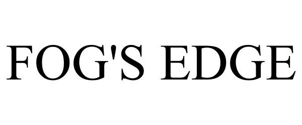 Trademark Logo FOG'S EDGE