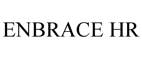 Trademark Logo ENBRACE HR