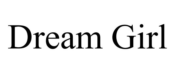 Trademark Logo DREAM GIRL