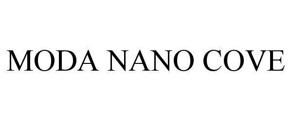 Trademark Logo MODA NANO COVE